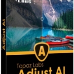 Topaz Adjust AI 汉化版|AI人工智能HDR滤镜 Topaz Adjust AI 1.0.5中文版