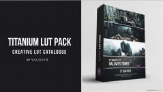 钛 专业级电影镜头调色预设 Valdays_Titanium_LUT_Pack