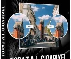 Topaz Gigapixel AI 5.2.3汉化版|AI人工智能无损放大插件Topaz Gigapixel AI中文版