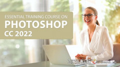 Photoshop CC 2022 基础培训课程48课-中英字幕