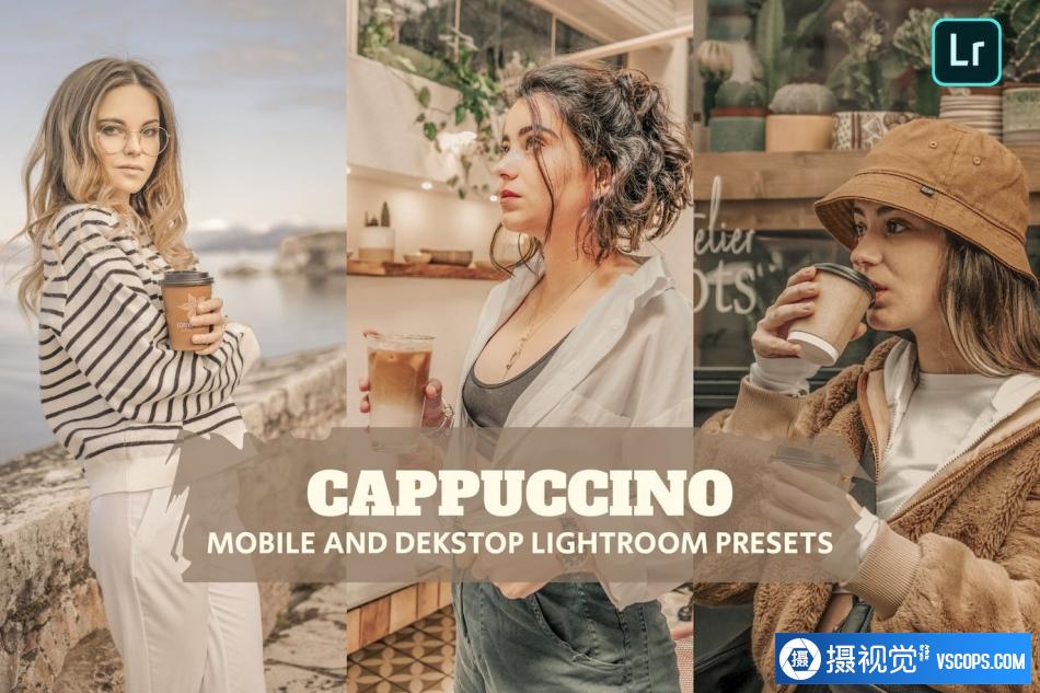 卡普契诺咖啡色调Lightroom预设 Cappuccino Lightroom Presets