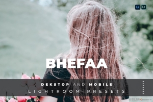 清新胶片人像Lightroom预设及手机lr预设 BheFaa Desktop and Mobile Lightroom Preset