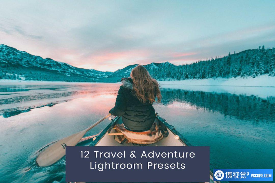 旅拍电影风光Lightroom预设 Travel & Adventure Lightroom Presets